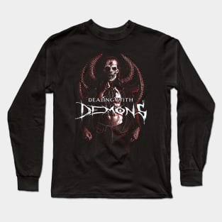 Dealing with Demons Long Sleeve T-Shirt
